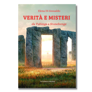 Verità e misteri: da Tubinga a Stonehenge